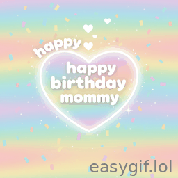 AI-generated animated GIF: happy birthday mommy rainbow background heart